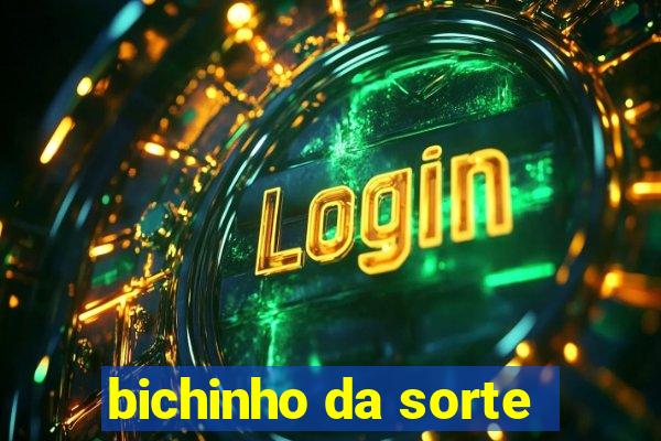 bichinho da sorte