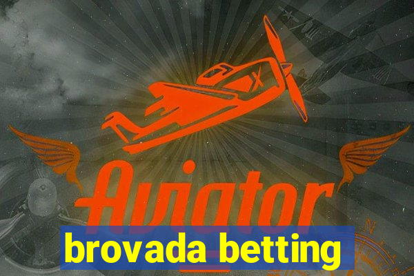 brovada betting