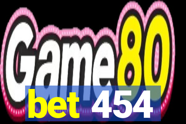 bet 454