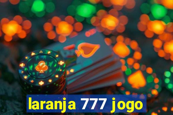 laranja 777 jogo