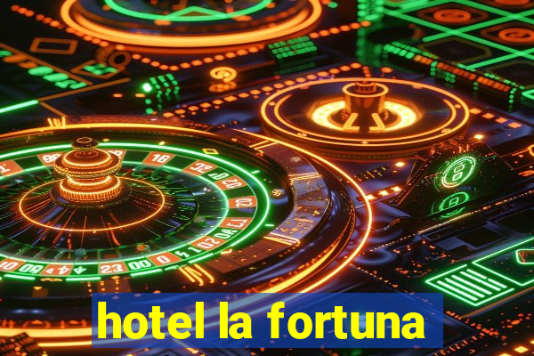 hotel la fortuna