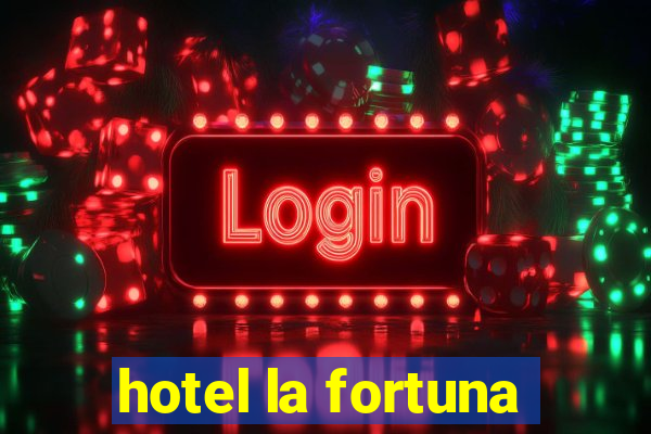 hotel la fortuna