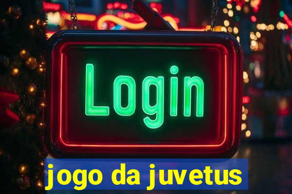 jogo da juvetus