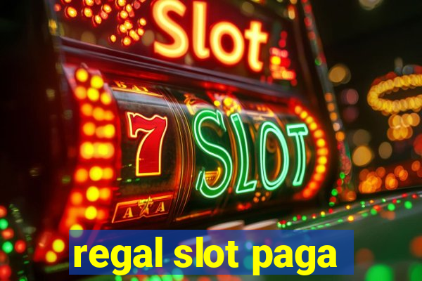 regal slot paga