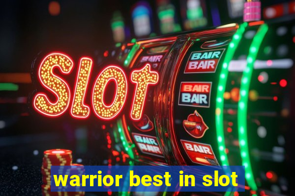 warrior best in slot