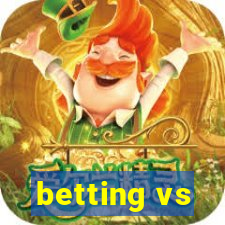 betting vs