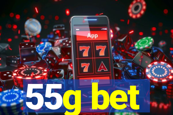 55g bet