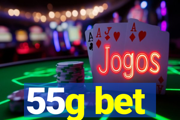 55g bet