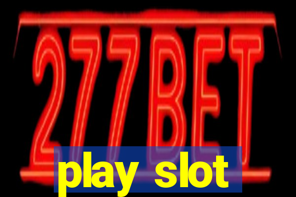 play slot