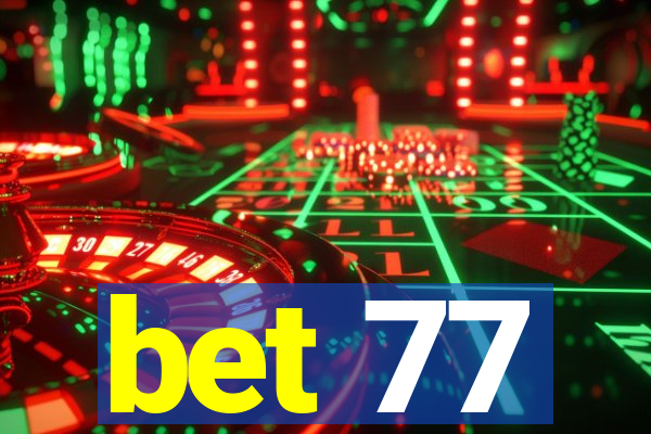 bet 77