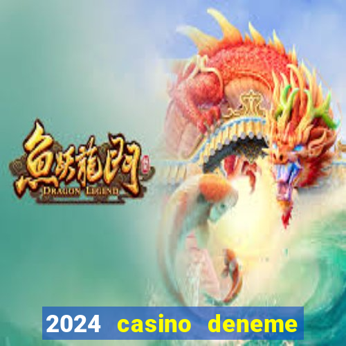 2024 casino deneme bonusu veren siteler