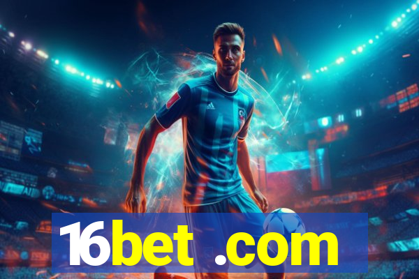 16bet .com