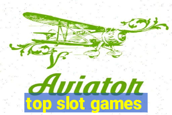 top slot games