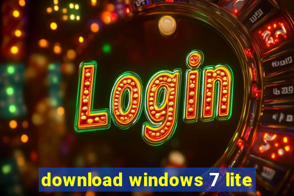 download windows 7 lite