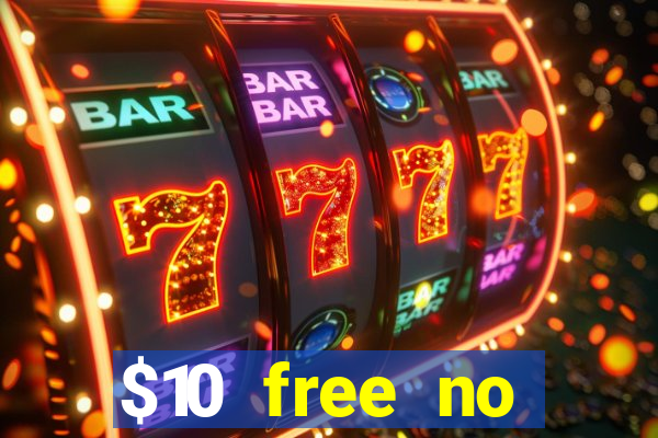 $10 free no deposit mobile casino