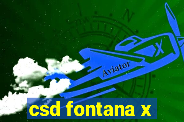 csd fontana x