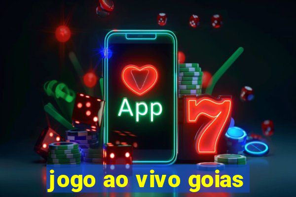 jogo ao vivo goias