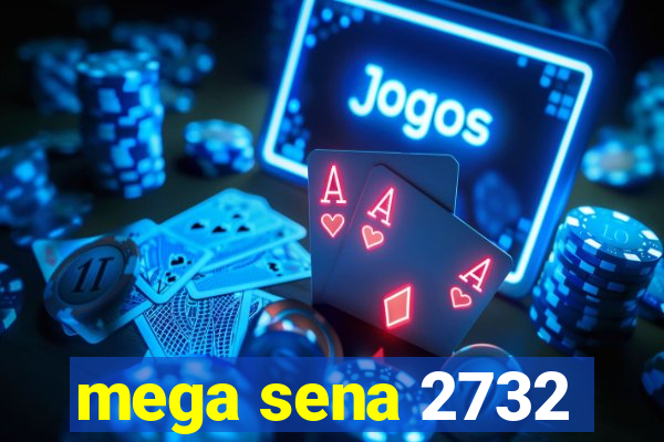 mega sena 2732