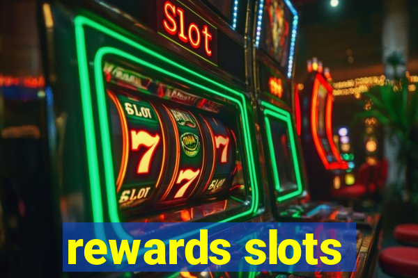 rewards slots