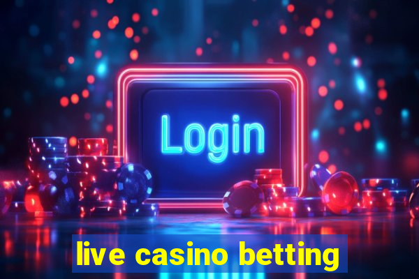 live casino betting