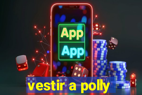 vestir a polly