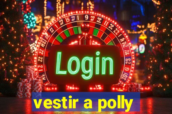 vestir a polly