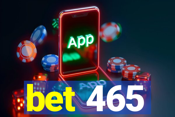 bet 465