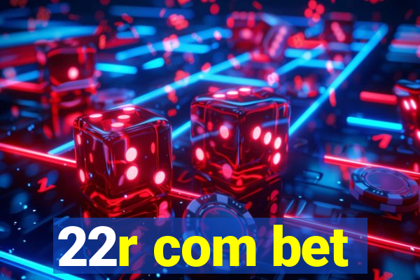 22r com bet