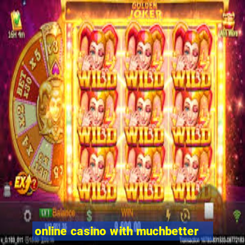 online casino with muchbetter