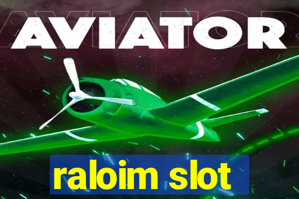 raloim slot