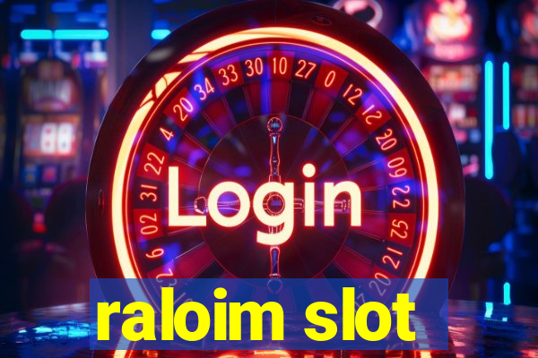 raloim slot