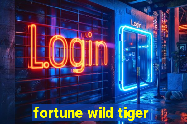 fortune wild tiger