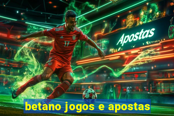 betano jogos e apostas