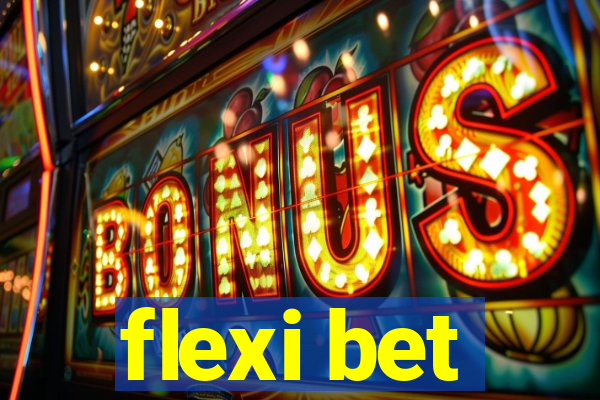 flexi bet