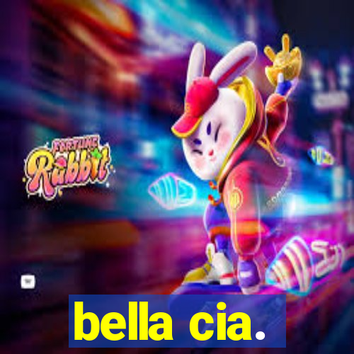 bella cia.