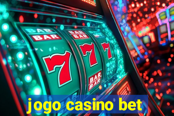 jogo casino bet