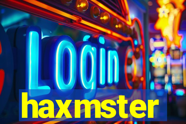 haxmster