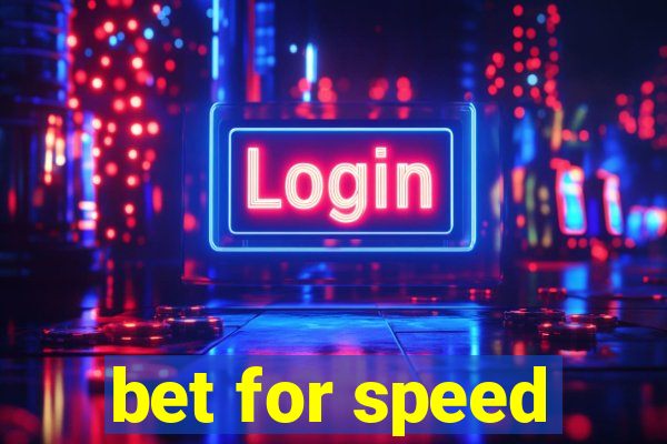 bet for speed