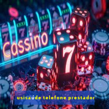 usisaúde telefone prestador