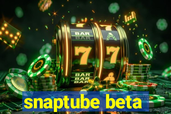 snaptube beta