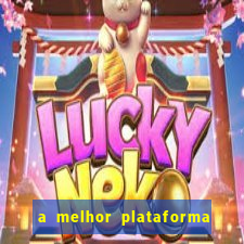 a melhor plataforma de jogo