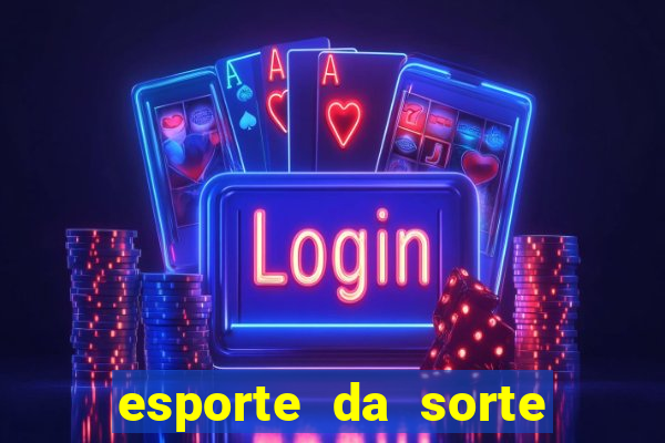 esporte da sorte casino online