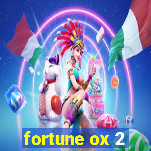 fortune ox 2