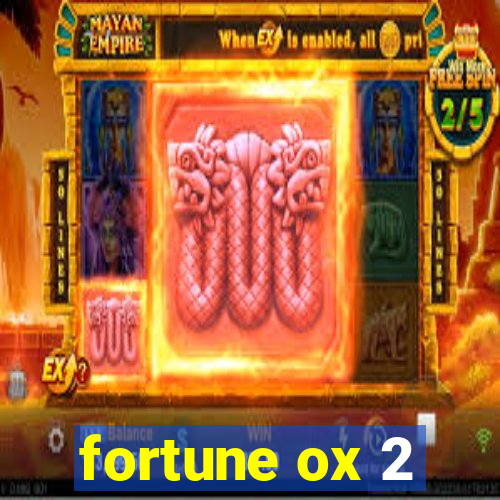 fortune ox 2