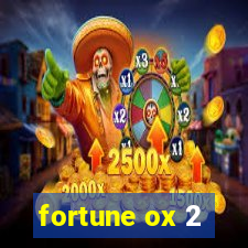 fortune ox 2