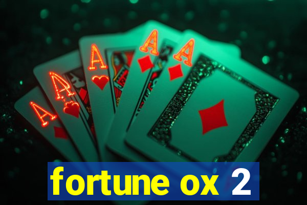 fortune ox 2