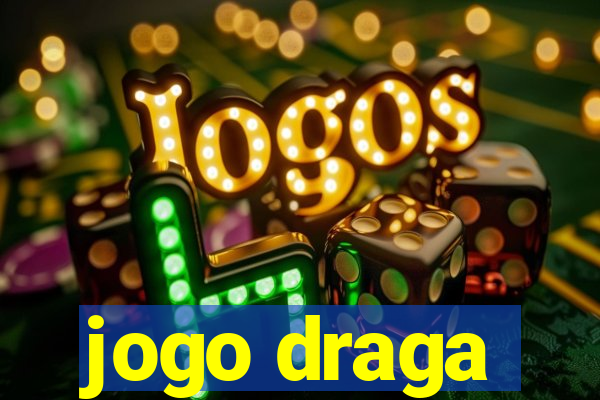 jogo draga