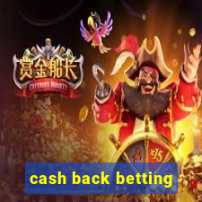 cash back betting