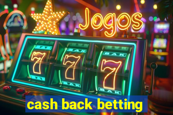 cash back betting