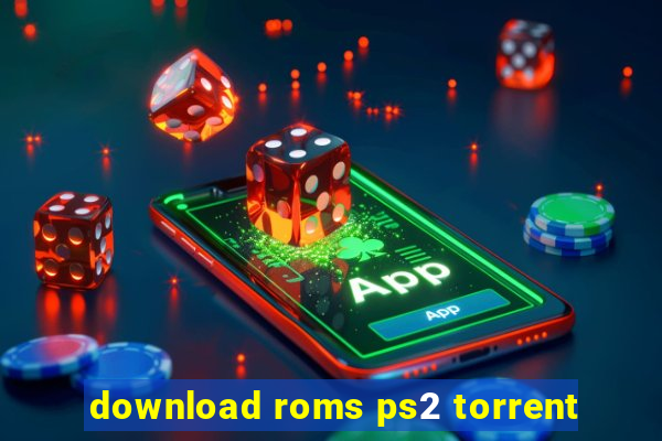 download roms ps2 torrent